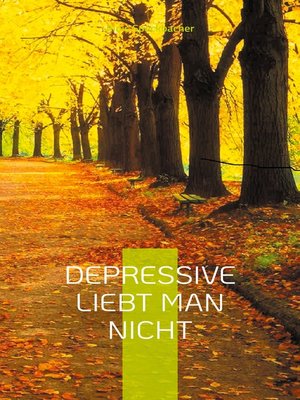 cover image of Depressive liebt man nicht